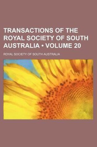 Cover of Transactions of the Royal Society of South Australia (Volume 20)