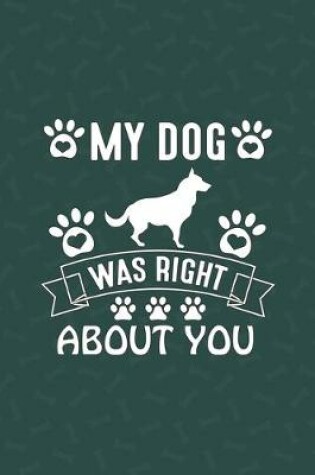 Cover of My Dog Was Right About You