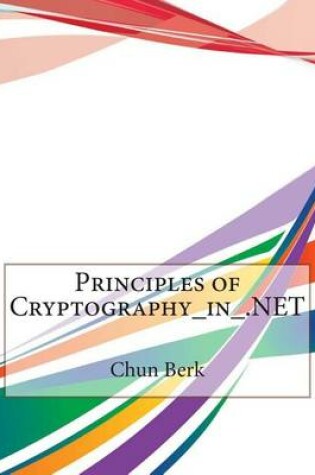 Cover of Principles of Cryptography in .Net