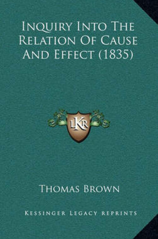 Cover of Inquiry Into the Relation of Cause and Effect (1835)