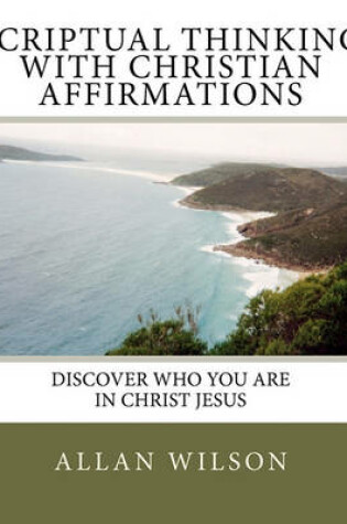 Cover of Scriptual Thinking with Christian Affirmations