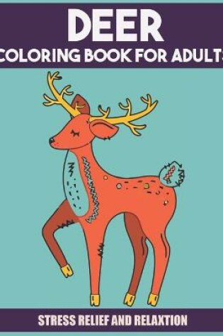 Cover of Deer Coloring Book For Adults