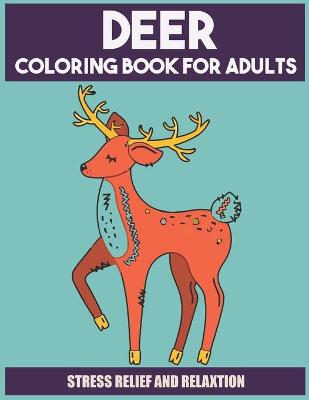 Book cover for Deer Coloring Book For Adults