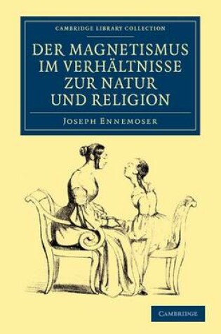 Cover of Der magnetismus im verhältnisse zur natur und religion