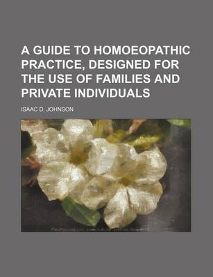 Book cover for A Guide to Homoeopathic Practice, Designed for the Use of Families and Private Individuals