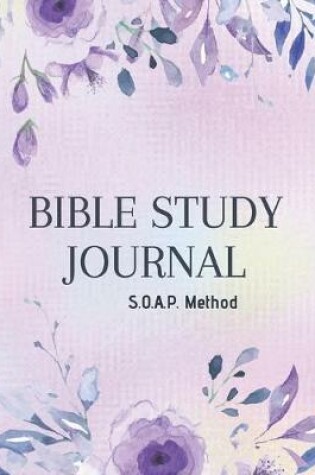 Cover of SOAP Bible Study Journal-Easy & Simple Guide to Scripture Journaling-Bible Study Workbook 100 pages Book 1