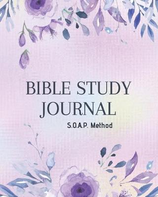 Book cover for SOAP Bible Study Journal-Easy & Simple Guide to Scripture Journaling-Bible Study Workbook 100 pages Book 1