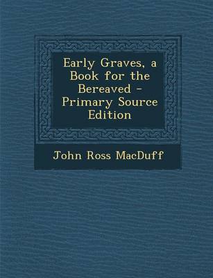 Book cover for Early Graves, a Book for the Bereaved - Primary Source Edition