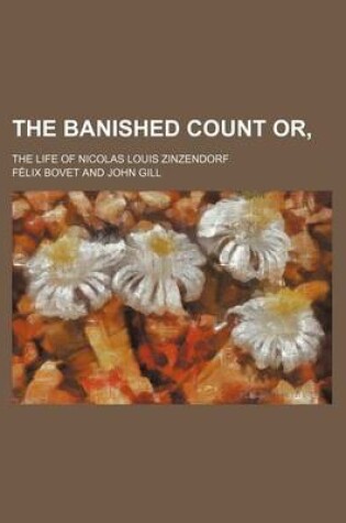Cover of The Banished Count Or; The Life of Nicolas Louis Zinzendorf
