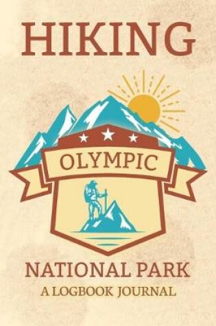 Cover of Hiking Olympic National Park A Logbook Journal