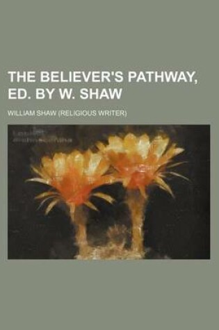 Cover of The Believer's Pathway, Ed. by W. Shaw