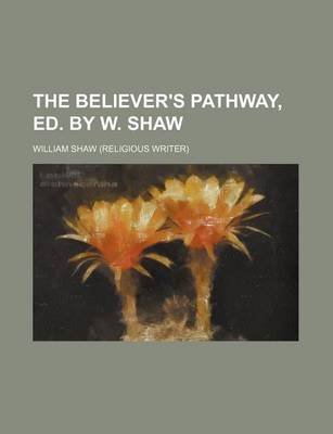 Book cover for The Believer's Pathway, Ed. by W. Shaw
