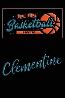 Book cover for Live Love Basketball Forever Clementine