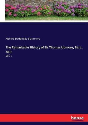 Book cover for The Remarkable History of Sir Thomas Upmore, Bart., M.P.