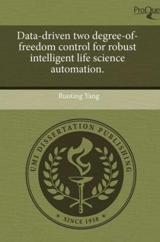 Cover of Data-Driven Two Degree-Of-Freedom Control for Robust Intelligent Life Science Automation