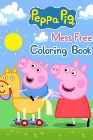 Cover of Peppa Pig Mess Free Coloring Book