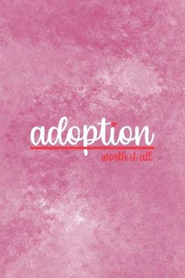 Book cover for Adoption Worth It All