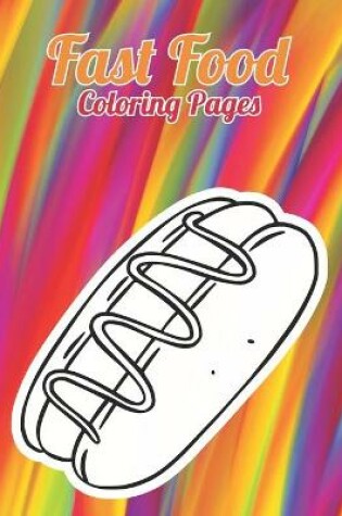 Cover of Fast Food Coloring Pages