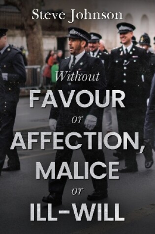 Cover of Without Favour or Affection, Malice or Ill-Will