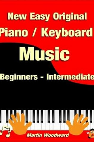 Cover of New Easy Original  Piano / Keyboard  Music - Beginners - Intermediate