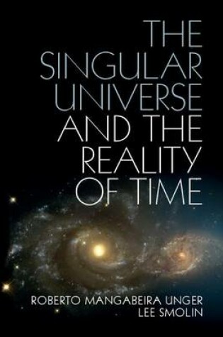 Cover of The Singular Universe and the Reality of Time