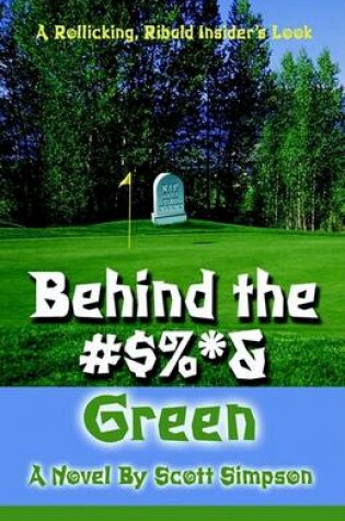 Cover of Behind the #$%*& Green