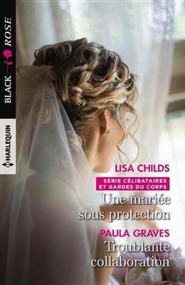 Book cover for Une Mariee Sous Protection - Troublante Collaboration