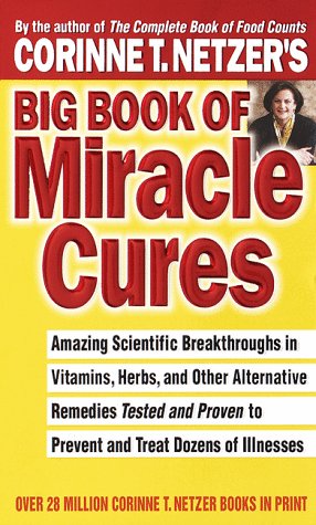 Book cover for Corinne T. Netzer's Big Book of Miracle Cures