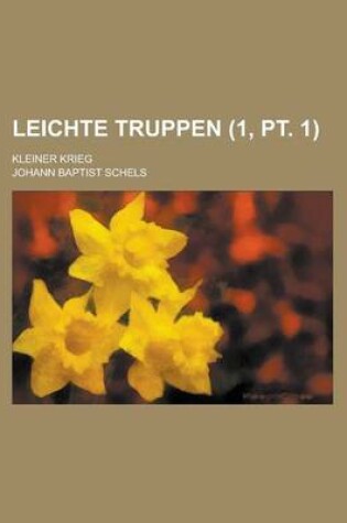 Cover of Leichte Truppen; Kleiner Krieg (1, PT. 1 )