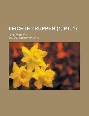 Book cover for Leichte Truppen; Kleiner Krieg (1, PT. 1 )