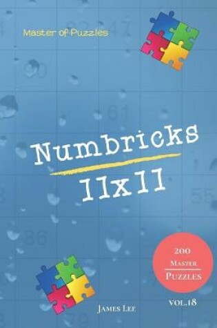 Cover of Master of Puzzles - Numbricks 200 Master Puzzles 11x11 vol. 18