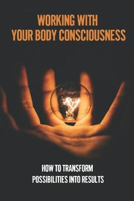Cover of Working With Your Body Consciousness
