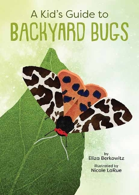 Book cover for A Kid's Guide to Backyard Bugs