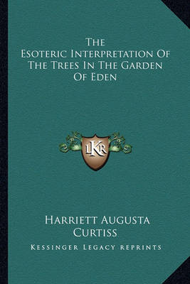 Book cover for The Esoteric Interpretation of the Trees in the Garden of Eden