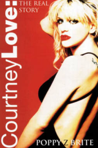 Cover of Courtney Love: The Real Story