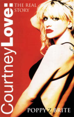 Book cover for Courtney Love: The Real Story