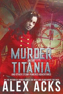 Cover of Murder on the Titania and Other Steam-Powered Adventures