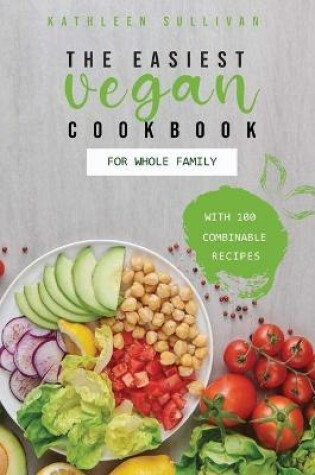 Cover of The Easiest Vegan Cookbook for the Whole Family