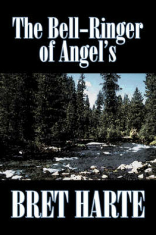 Cover of The Bell-Ringer of Angel's by Bret Harte, Fiction, Westerns, Historical
