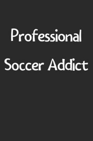 Cover of Professional Soccer Addict