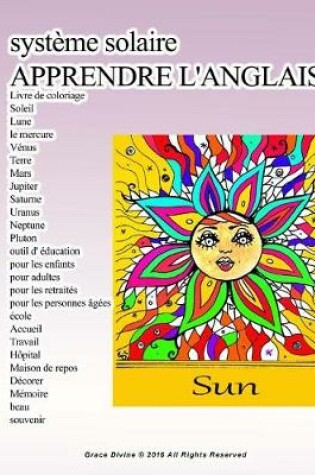 Cover of systeme solaire APPRENDRE L'ANGLAIS Livre de coloriage Soleil Lune le mercure Venus Terre Mars Jupiter Saturne Uranus Neptune Pluton outil d' education pour les enfants pour adultes pour les retraites pour les personnes agees