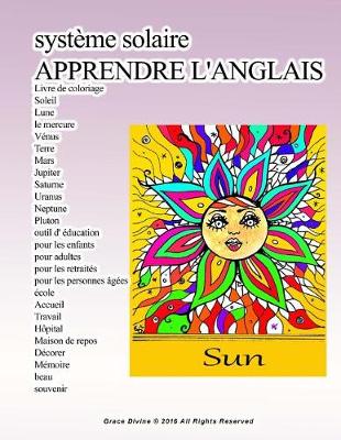 Book cover for systeme solaire APPRENDRE L'ANGLAIS Livre de coloriage Soleil Lune le mercure Venus Terre Mars Jupiter Saturne Uranus Neptune Pluton outil d' education pour les enfants pour adultes pour les retraites pour les personnes agees