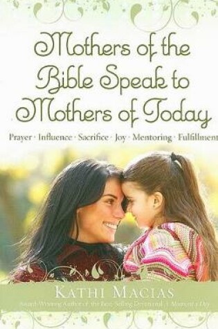 Cover of Mothers of the Bible Speak to Mothers of Today