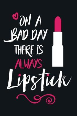 Book cover for On A Bad Day There Is Always Lipstick