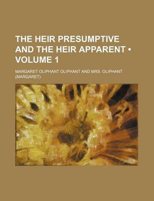 Book cover for The Heir Presumptive and the Heir Apparent (Volume 1)