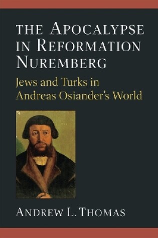 Cover of The Apocalypse in Reformation Nuremberg