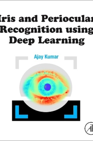 Cover of Iris and Periocular Recognition using Deep Learning