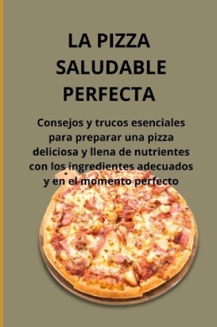 Cover of La pizza saludable perfecta