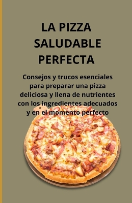 Book cover for La pizza saludable perfecta