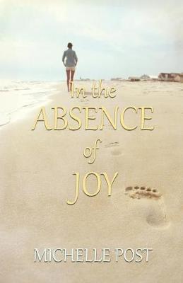 Book cover for In The Absence of Joy